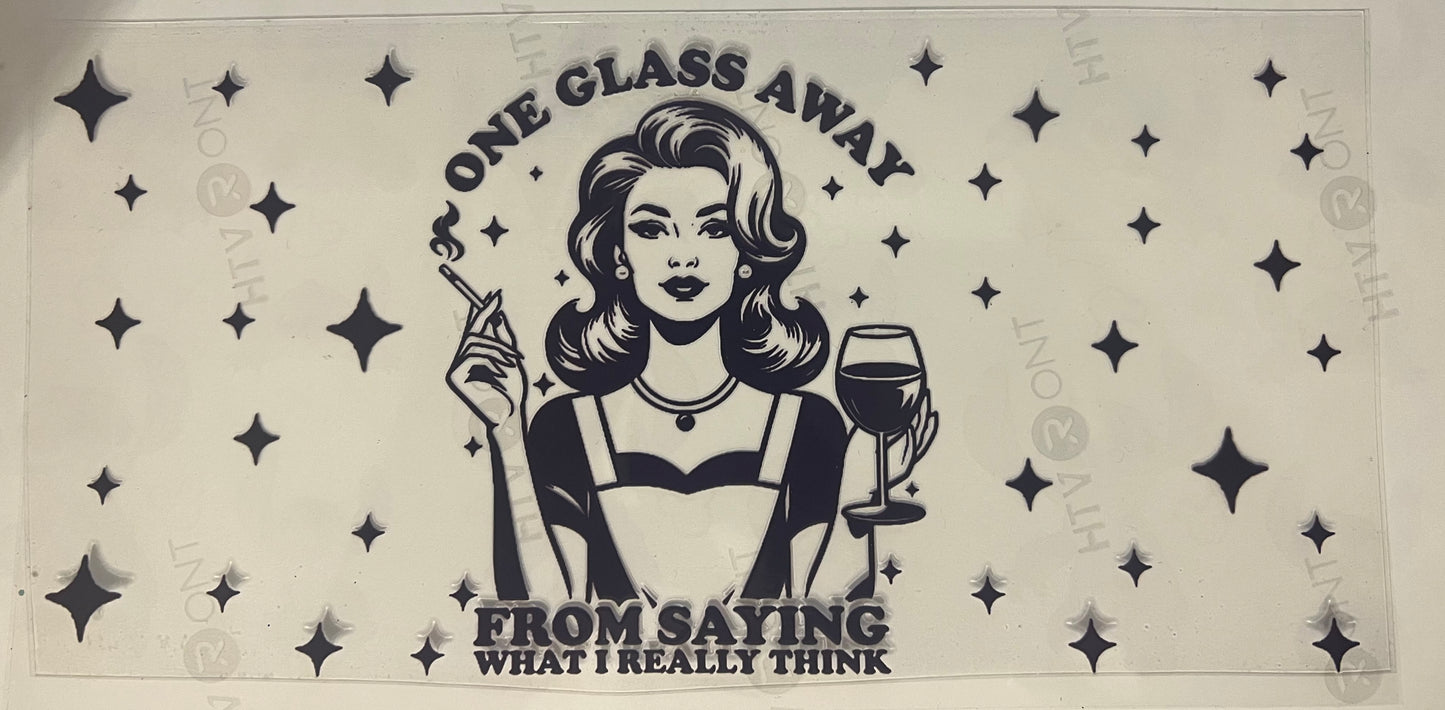 One Glass Away…decal