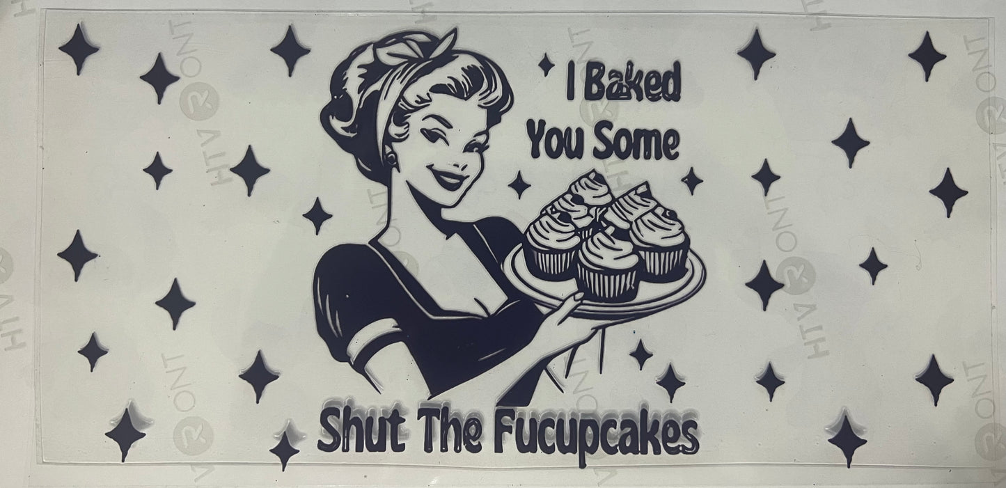 I Baked You Some….decal