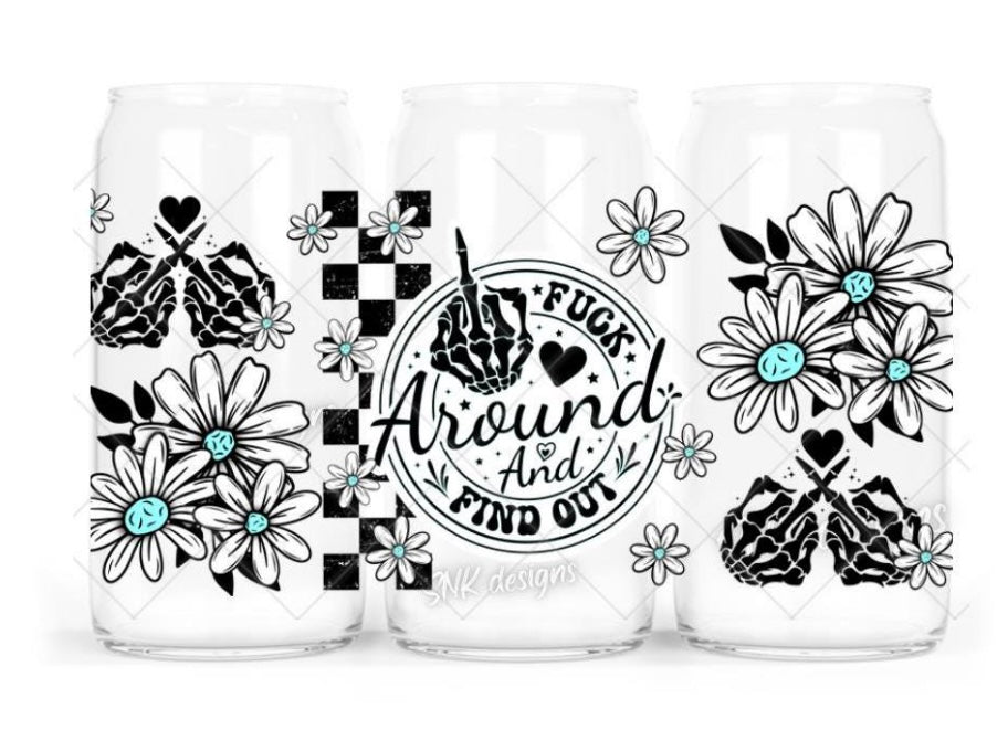 F Around…16oz Decal