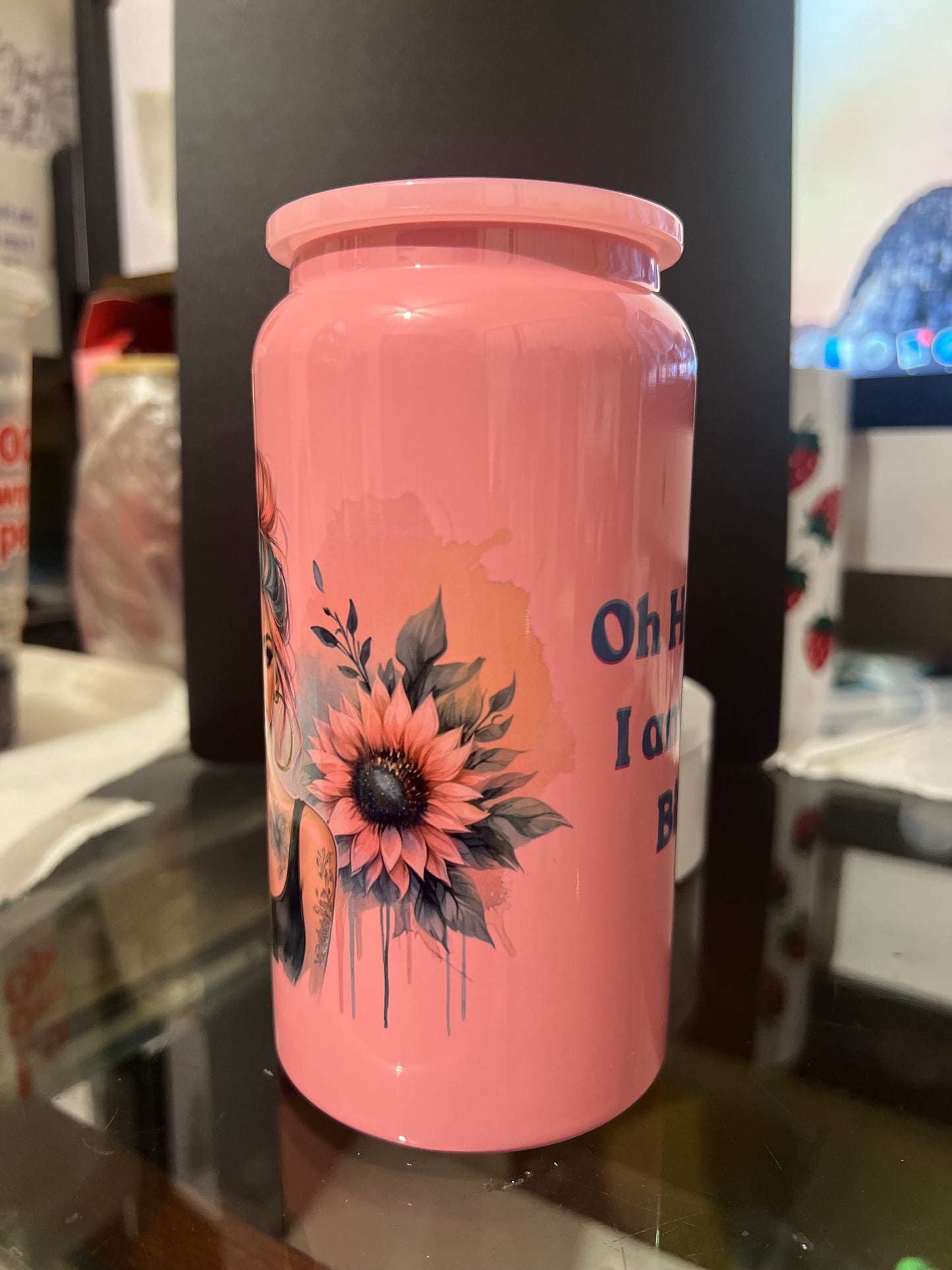 16oz “oh Honey I’m that Bitch” Cup