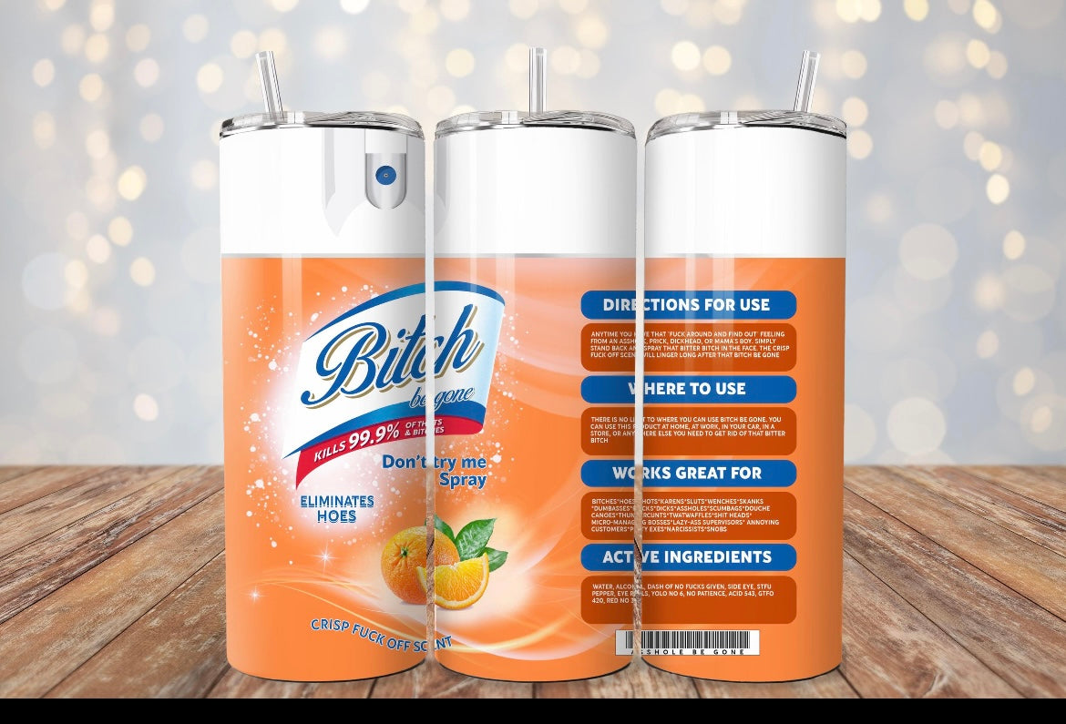 Bitch be Gone 20oz Tumbler
