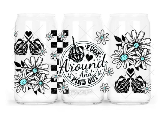 F Around…16oz Decal